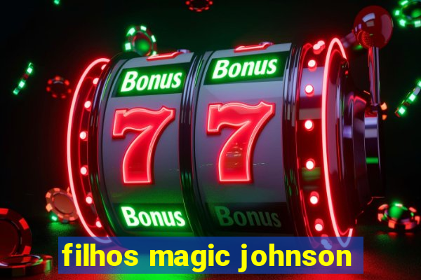 filhos magic johnson